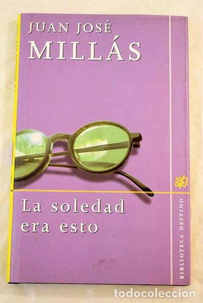 Libros: La soledad era esto- 9788423330416