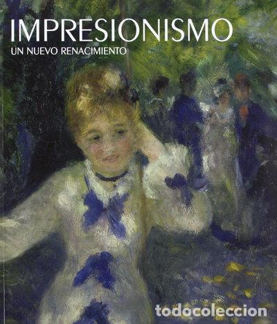 Libros: Impresionismo: Un Nuevo Renacimiento- 9788492441860