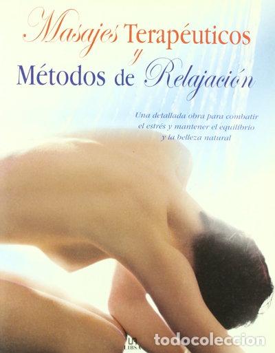 Libros: Masajes Terap&eacute;uticos y M&eacute;todos de Relajaci&oacute;n- 9788466208000