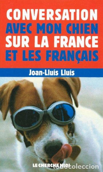Libros: Conversation avec mon chien sur la France et les Fran&ccedil;ais- 9782749102511