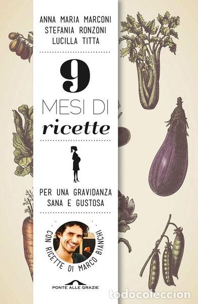 Libros: 9 mesi di ricette. Per una gravidanza sana e gustosa- 9788862208116
