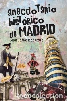 Libros: Anecdotario hist&oacute;rico de Madrid- 9788412781311