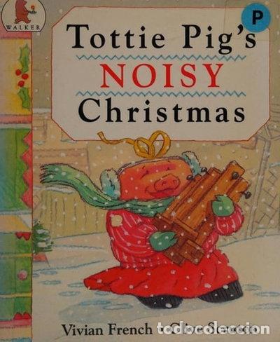 Libri di seconda mano: Tottie Pig's Noisy Christmas- 9780744515213