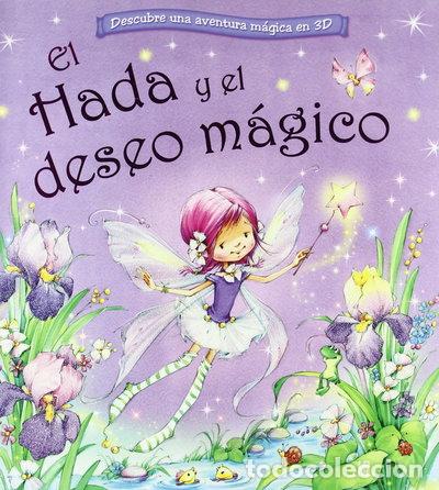 Libros: El Hada y el Deseo M&aacute;gico- 9788466221924