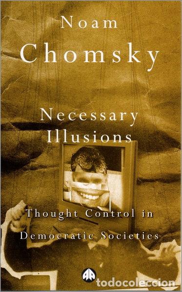 Livres: Necessary Illusions: Thought Control in Democratic Societies- 9780745303802