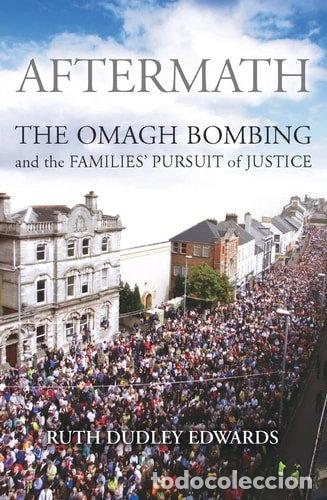 Libros: Aftermath: The Omagh Bombing and the Families' Pursuit of Justice- 9780436205996