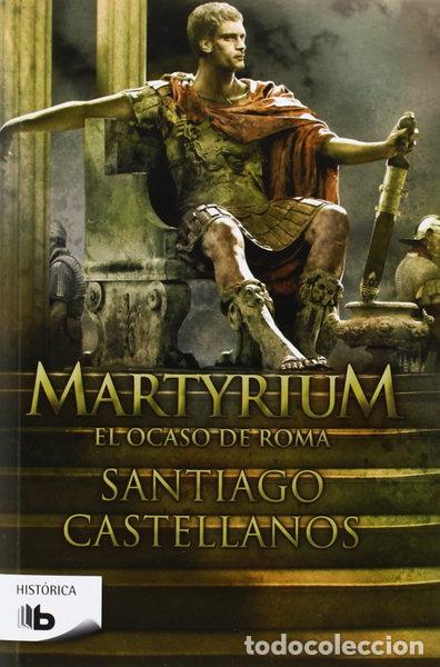 Livres: Martyrium: El ocaso de Roma- 9788498729252