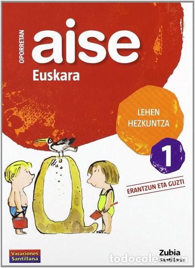 Libros: Oporretan Aise 1 Lehen Euskara Vacaciones Santillana- 9788498940343