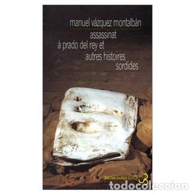 Livres: Assassinat &agrave; Prado del Rey et autres histoires sordides- 9782267009507