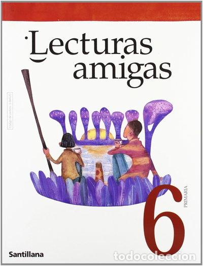 Libros: Lecturas amigas, 6 Educaci&oacute;n Primaria- 9788429484625