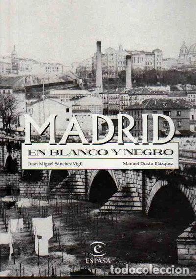 Libros: Madrid en blanco y negro- 9788423981878