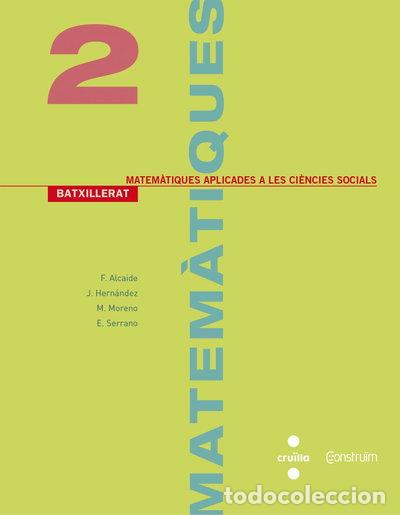 Libri di seconda mano: Matem&agrave;tiques aplicades a les ci&egrave;ncies socials. 2 Batxillerat. Constru&iuml;m- 9788466142502