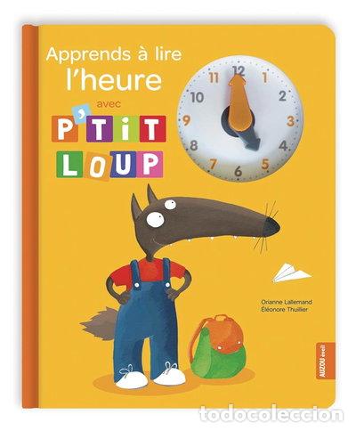 Libros: Apprends &agrave; lire l'heure avec P'tit Loup- 9782733837665