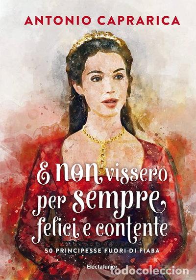 Libros: E non vissero per sempre felici e contente. 50 principesse fuori di fiaba- 9788891834294