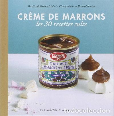 Libros: Cr&egrave;me de marrons: Les 30 recettes culte- 9782501073165