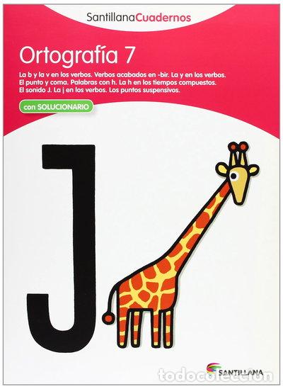 Libros: Ortograf&iacute;a 7 Santillana Cuadernos- 9788468012964