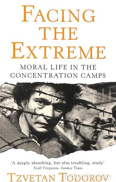 B&uuml;cher: Facing the Extreme: Moral Life in the Concentration Camps- 9780753809501