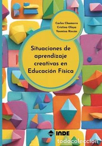 Libros: Situaciones de aprendizaje creativas en Educaci&oacute;n F&iacute;sica- 9788497294355