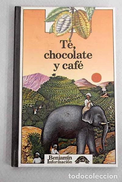 Libros: T&eacute;, chocolate y caf&eacute;- 9788437250038