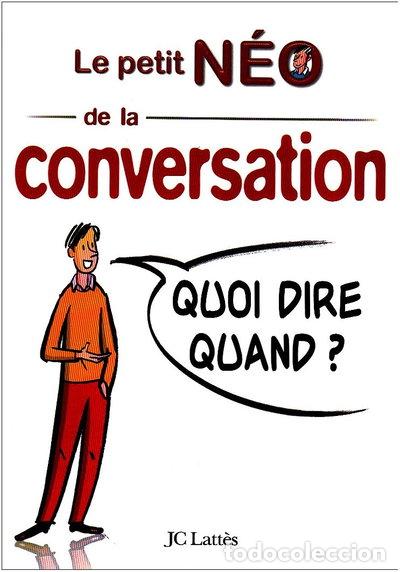 Libros: Le petit N&eacute;o de la conversation: Quoi dire quand ?- 9782709631044