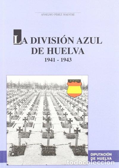 Livros em segunda m&atilde;o: La Divisi&oacute;n Azul de Huelva- 9788481634594