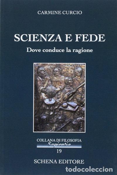 Livres: Scienza e fede. Dove conduce la ragione- 9788868060244