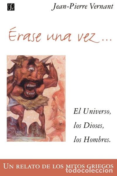 Libros: &Eacute;rase una vez... El universo, los dioses, los hombres. Un relato de los mitos...- 9789505573844