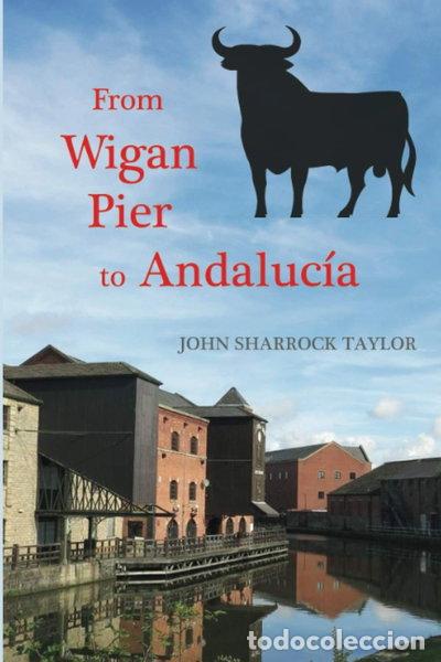 Libros: From Wigan Pier to Andalucia- 9798728835554