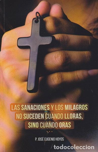 Libros: Las Sanciones y los Milagros No Suceden Cuando Lloras, Sino Cuando Oras- 9789587351309