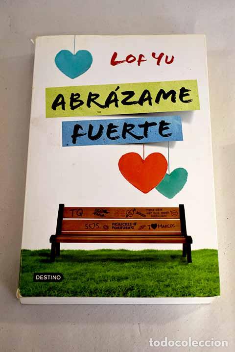 Livres: Abr&aacute;zame fuerte: Lof Yu.- Lof Yu