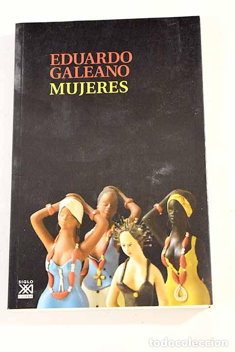 Livres: Mujeres: Galeano, Eduardo.- Galeano, Eduardo