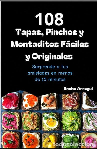 Livres: 108 Tapas, Pinchos y Montaditos F&aacute;ciles y Originales- 9798343666779