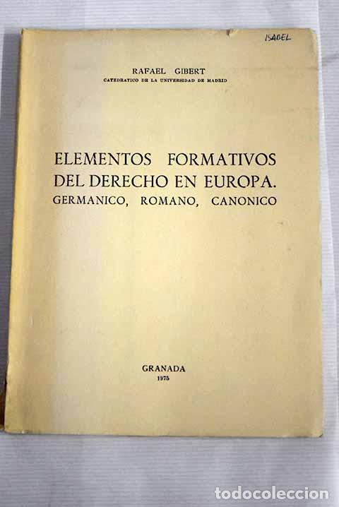 Libros: Elementos formativos del derecho en Europa. Germ&aacute;nico, romano, can&oacute;nico.- Gibert, Rafael