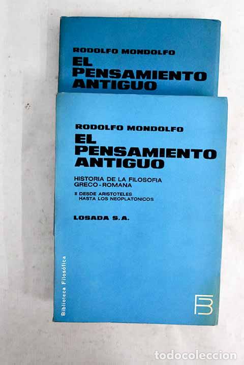 Libros: El pensamiento antiguo: historia de la filosof&iacute;a greco-romana.- Mondolfo, Rodolfo