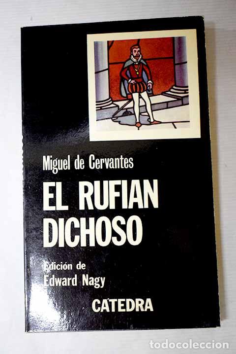 Libros: El rufi&aacute;n dichoso: Cervantes Saavedra, Miguel de.- Cervantes Saavedra, Miguel de