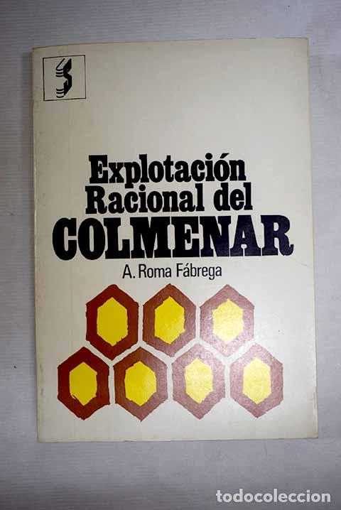 Libros: Explotaci&oacute;n racional del colmenar.- Roma F&aacute;brega, Antonio - Foto 1