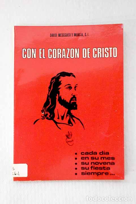 Libros: Con el coraz&oacute;n de Cristo: o devocionario del Coraz&oacute;n de Jes&uacute;s.- Meseguer y Murcia, David