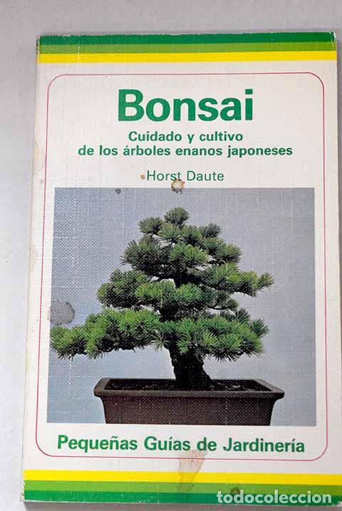 Livres: Bonsai: cuidado y cultivo de los &aacute;rboles enanos japoneses.- Daute, Horst