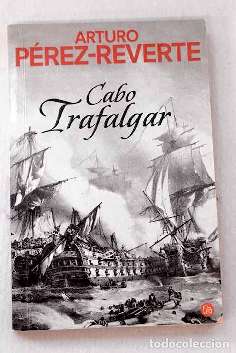 Livres: Cabo Trafalgar: un relato naval.- P&eacute;rez-Reverte, Arturo