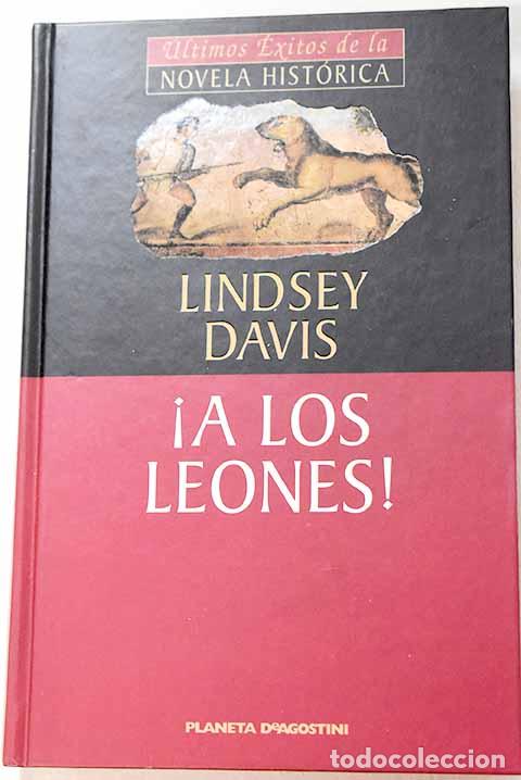 Livres: &iexcl;A los leones!: la X novela de Marco Didio Falco.- Davis, Lindsey