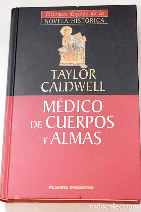 Livres: M&eacute;dico de cuerpos y almas.- Caldwell, Taylor