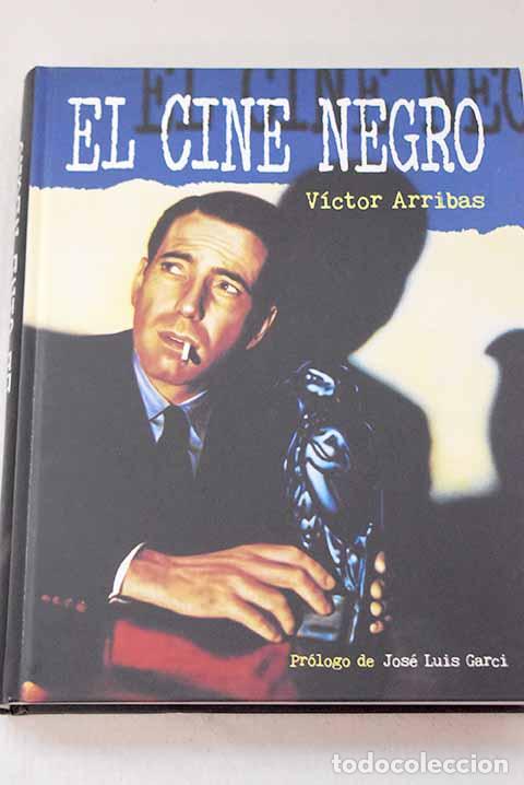 Livres: El cine negro: Arribas, V&iacute;ctor.- Arribas, V&iacute;ctor