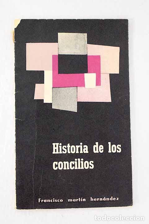 books: Historia de los concilios.- Mart&iacute;n Hern&aacute;ndez, Francisco