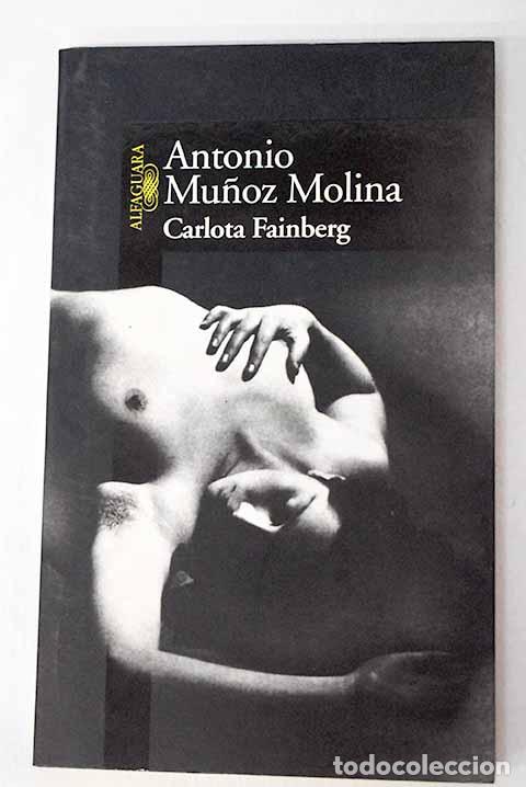 books: Carlota Fainberg: Mu&ntilde;oz Molina, Antonio.- Mu&ntilde;oz Molina, Antonio