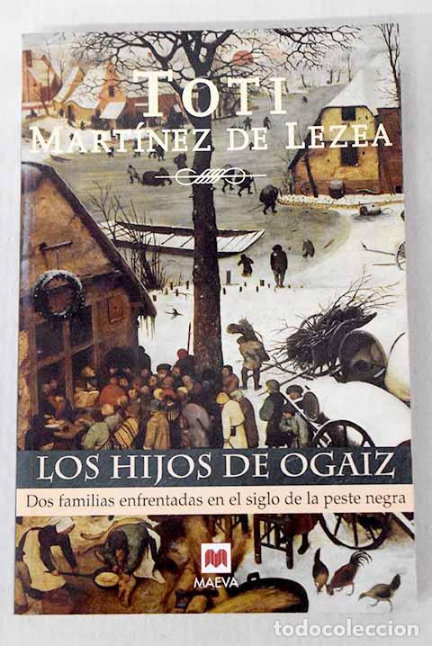books: Los hijos de Ogaiz: dos familias enfrentadas en el siglo de la peste negra.- Mart&iacute;nez de Lezea, Toti