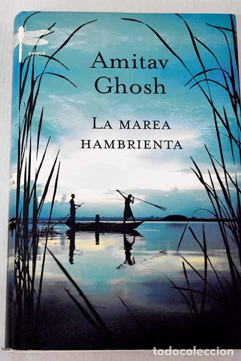 books: La marea hambrienta: Ghosh, Amitav.- Ghosh, Amitav