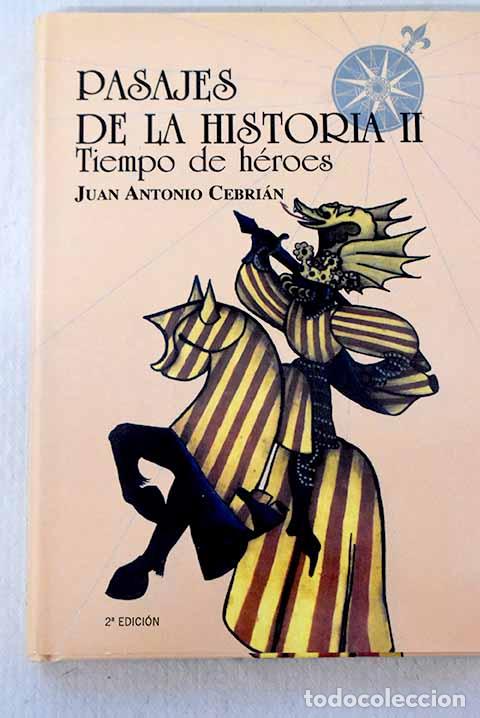 Livres: Pasajes de la historia, II. Tiempo de h&eacute;roes.- Cebri&aacute;n, Juan Antonio