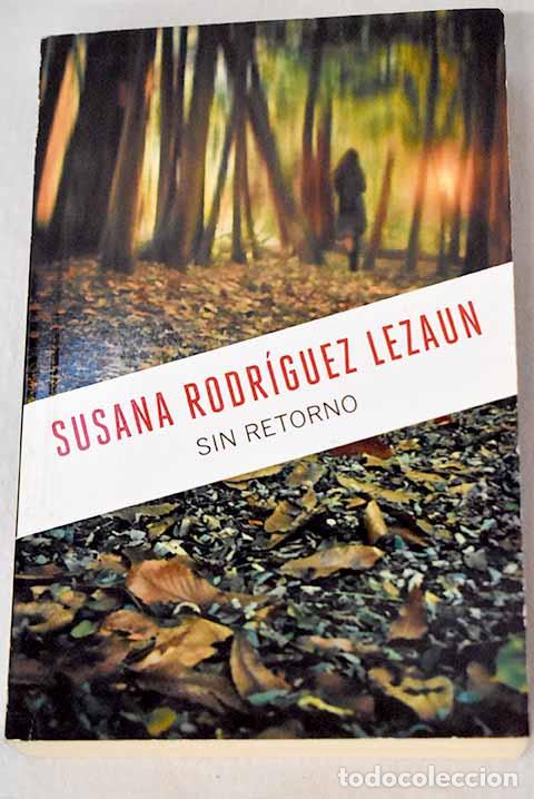 Livres: Sin retorno: Rodr&iacute;guez Lezaun, Susana.- Rodr&iacute;guez Lezaun, Susana