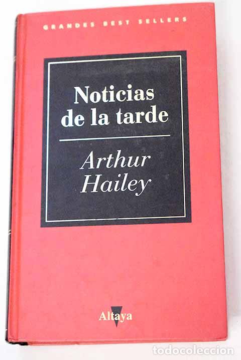 Livres: Noticias de la tarde.- Hailey, Arthur
