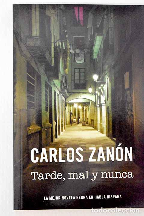 Livres: Tarde, mal y nunca: Zan&oacute;n, Carlos.- Zan&oacute;n, Carlos